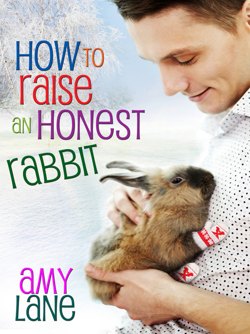 Title details for How to Raise an Honest Rabbit by Amy Lane - Available